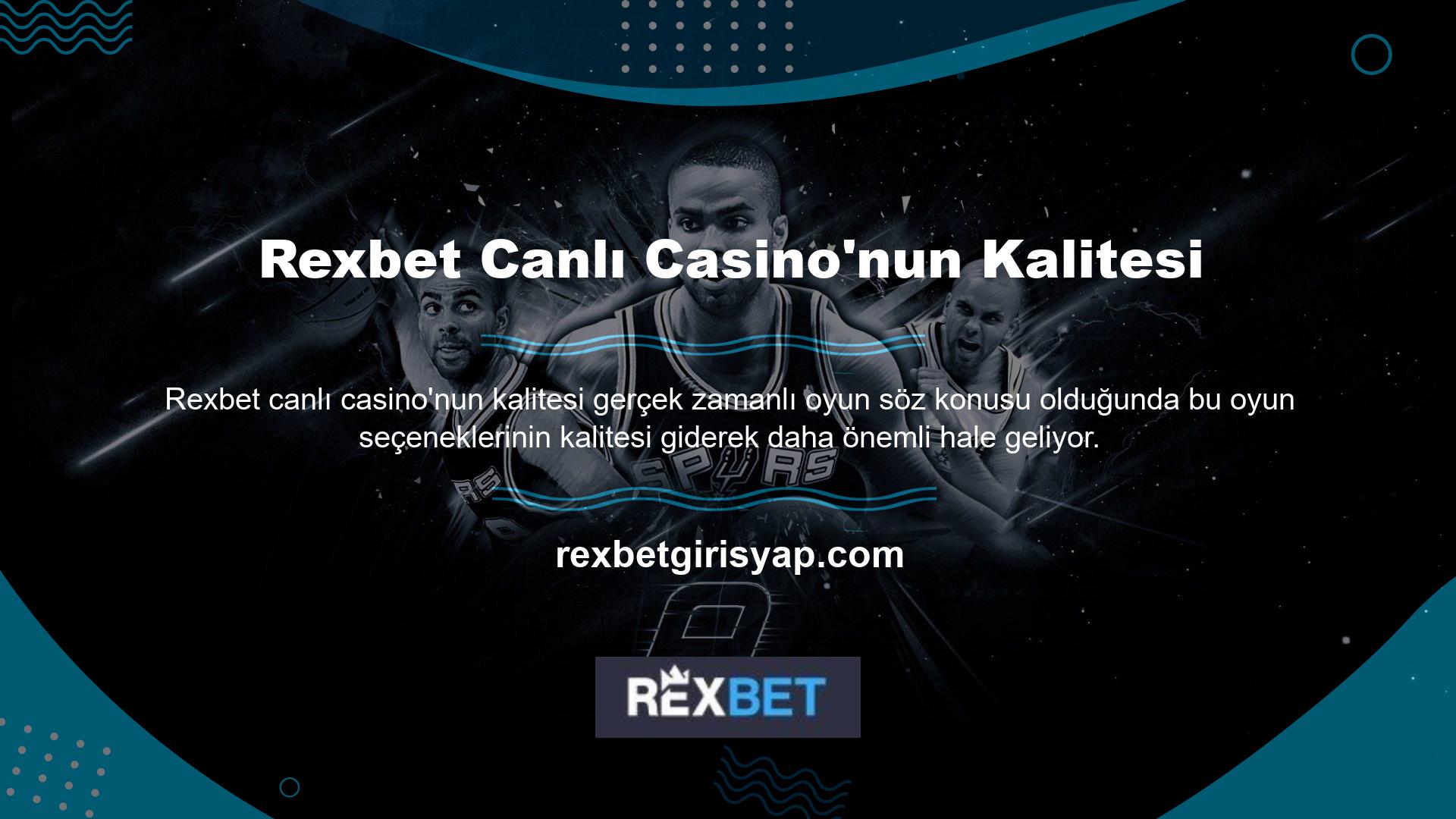 Bu nedenle Rexbet Canlı Casino'nun kalitesi, katılmadan ve yatırım yapmadan önce dikkate almanız gereken noktalardan biridir