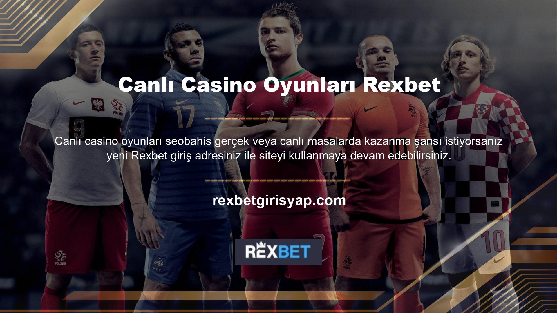 Canlı casino oyunları yeni Rexbet adresinde aynı koşullarla sunulmaya devam edecektir